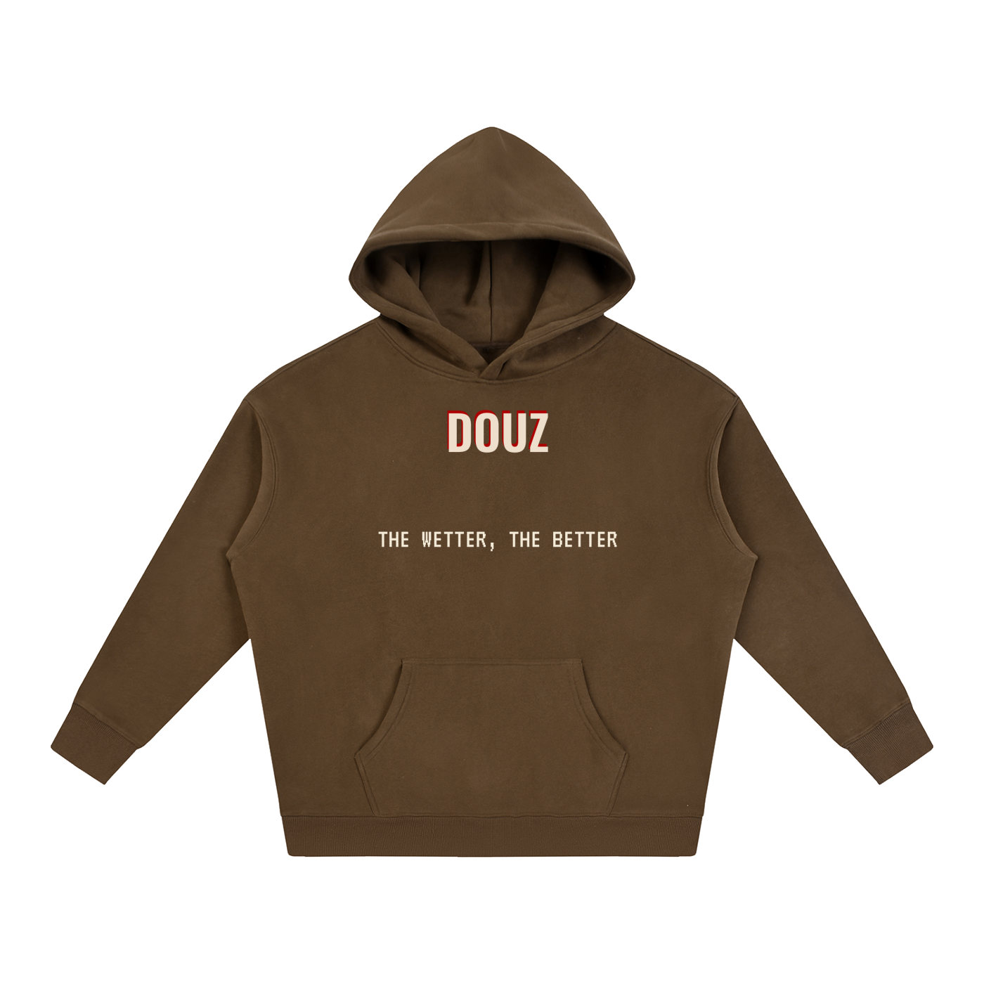 THE WETTER, THE BETTER - Hoodie